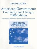American Government Study Guide: Continuity and Change: To Accompany Comprehensive, Alternate, and Texas Edition Versions 0321355342 Book Cover