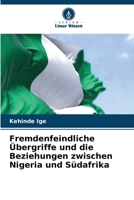 Fremdenfeindliche �bergriffe und die Beziehungen zwischen Nigeria und S�dafrika 6205739186 Book Cover