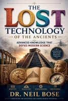 The Lost Technology of The Ancients: Advanced Knowledge That Defies Modern Science B0H31BK16L Book Cover
