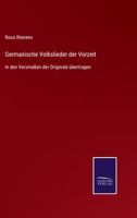 Germanische Volkslieder der Vorzeit: In den Versmaßen der Originale übertragen 3743379511 Book Cover