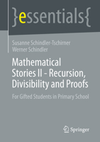 Mathematical Stories II - Recursion, Divisibility and Proofs: For Gifted Students in Primary School 365838610X Book Cover