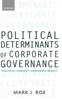 Political Determinants of Corporate Governance: Political Context, Corporate Impact (Clarendon Lectures in Management Studies) 0199205302 Book Cover
