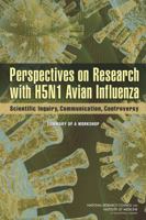 Perspectives on Research with H5N1 Avian Influenza: Scientific Inquiry, Communication, Controversy: Summary of a Workshop 0309267757 Book Cover