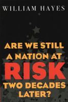 Are We Still a Nation at Risk Two Decades Later? 1578861799 Book Cover
