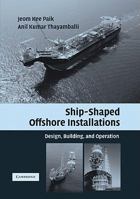 Ship-shaped Offshore Installations: Design, Building, and Operation 0521187885 Book Cover