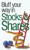 The Bluffer's Guide to Stocks & Shares: Bluff Your Way in Stocks & Shares 1902825640 Book Cover