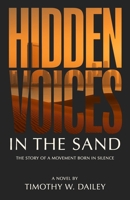 Hidden Voices In The Sand: The Story of a Movement Born in Silence (The Real Church Series: Where fiction meets the raw, redemptive realities of the Christian community) B0FW4X1446 Book Cover