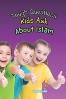 Tough Questions Kids Ask About Islam (Islam And You) B09PMBLT57 Book Cover