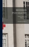 Modern Psychiatry; a Handbook for Believers 1014215625 Book Cover