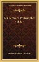 Les Femmes Philosophes (1881) 1167658779 Book Cover
