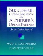 Successful Communication with Alzheimer's Disease Patients: An In-Service Manual 0750695641 Book Cover