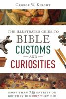 ILLUSTRATED GUIDE TO BIBLE CUSTOMS (Bible Reference Library) 159310703X Book Cover