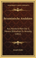 Byzantinische Analekten: Aus Handschriften Der S. Markus Bibliothek Zu Venedig (1852) 1160815631 Book Cover