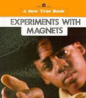 Experiments With Magnets (A New True Book) 0516412795 Book Cover