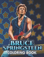 Bruce Springsteen Coloring Book: A Cool Coloring Book for Fans of Bruce Springsteen.. Lot of Designs to Color, Relax and Relieve Stress null Book Cover