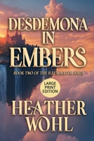 Desdemona in Embers: Book Two of the Illuminator Saga (LARGE PRINT EDITION) B0GJS9BP19 Book Cover