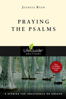 Praying the Psalms: 9 Studies for Individuals or Groups (Lifeguide Bible Studies) 0830830383 Book Cover