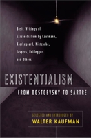 Existentialism from Dostoevsky to Sartre 0452009308 Book Cover