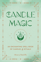 Candle Magic: An Enchanting Spell Book of Candles and Rituals 157715388X Book Cover