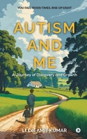 Autism and Me: A Journey of Discovery and Growth B0FDR346B8 Book Cover