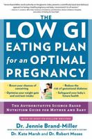 The Low GI Eating Plan for an Optimal Pregnancy: The Authoritative Science-Based Nutrition Guide for Mother and Baby 1615190821 Book Cover