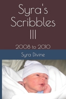 Syra's Scribbles III: 2008 to 2010 B08KBQLQ5Q Book Cover