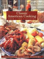 Classic American Cooking from the Academy (California Culinary Academy) 1564260410 Book Cover