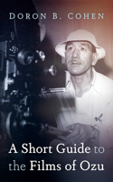 A Short Guide to the Films of Ozu B0GZ5JQ19C Book Cover