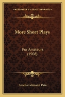 More Short Plays: For Amateurs 1437049257 Book Cover