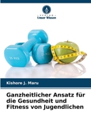 Ganzheitlicher Ansatz für die Gesundheit und Fitness von Jugendlichen (German Edition) 6208629012 Book Cover