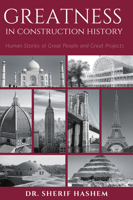 Greatness in Construction History: Human Stories of Great People and Great Projects 1947098047 Book Cover