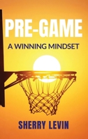 PRE-GAME: A Winning Mindset 1969679344 Book Cover
