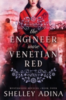 The Engineer Wore Venetian Red: Mysterious Devices 4 1950854159 Book Cover