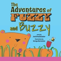 The Adventures of Fuzzy and Buzzy 1951565452 Book Cover