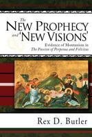 The New Prophecy & "New Visions": Evidence of Montanism in the Passion of Perpetua And Felicitas 0813214556 Book Cover