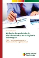 Melhoria da qualidade do atendimento e a tecnologia da informação 3639752260 Book Cover