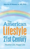 The American Lifestyle in the 21st Century: Healthy Life, Happy Life 1982224800 Book Cover