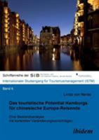 Das touristische Potential Hamburgs für chinesische Europa-Reisende: Eine Bestandsanalyse mit konkreten Veränderungsvorschlägen (Schriftenreihen der ... Business - ISTM) 3898217809 Book Cover