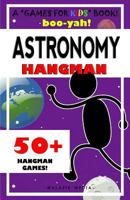 Boo-Yah! Astronomy Hangman 149740083X Book Cover