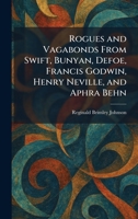 Rogues and Vagabonds From Swift, Bunyan, Defoe, Francis Godwin, Henry Neville, and Aphra Behn 1025955358 Book Cover