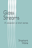 Glass Streams: A collection of short stories B089278TY6 Book Cover