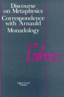 Discourse on Metaphysics/Correspondence with Arnauld/Monadology 0875480306 Book Cover