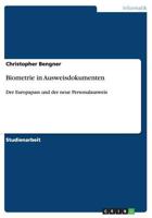 Biometrie in Ausweisdokumenten: Der Europapass und der neue Personalausweis 3656020647 Book Cover