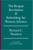 The Reagan Revolution II: Rebuilding the Western Alliance 1412013569 Book Cover