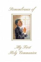 Remembrance of My First Holy Communion-Boy 0882717804 Book Cover