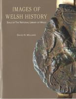 Images of Welsh History - Seals of the National Library of W 1862250626 Book Cover