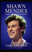 Shawn Mendes: A Short Unauthorized Biography 1634977890 Book Cover