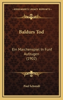 Baldurs Tod: Ein Marchenspiel In Funf Aufzugen (1902) 124665797X Book Cover