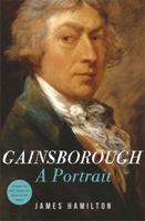 Gainsborough: A Portrait 1474601065 Book Cover