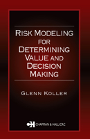 Risk Modeling for Determining Value and Decision Making 1584881674 Book Cover